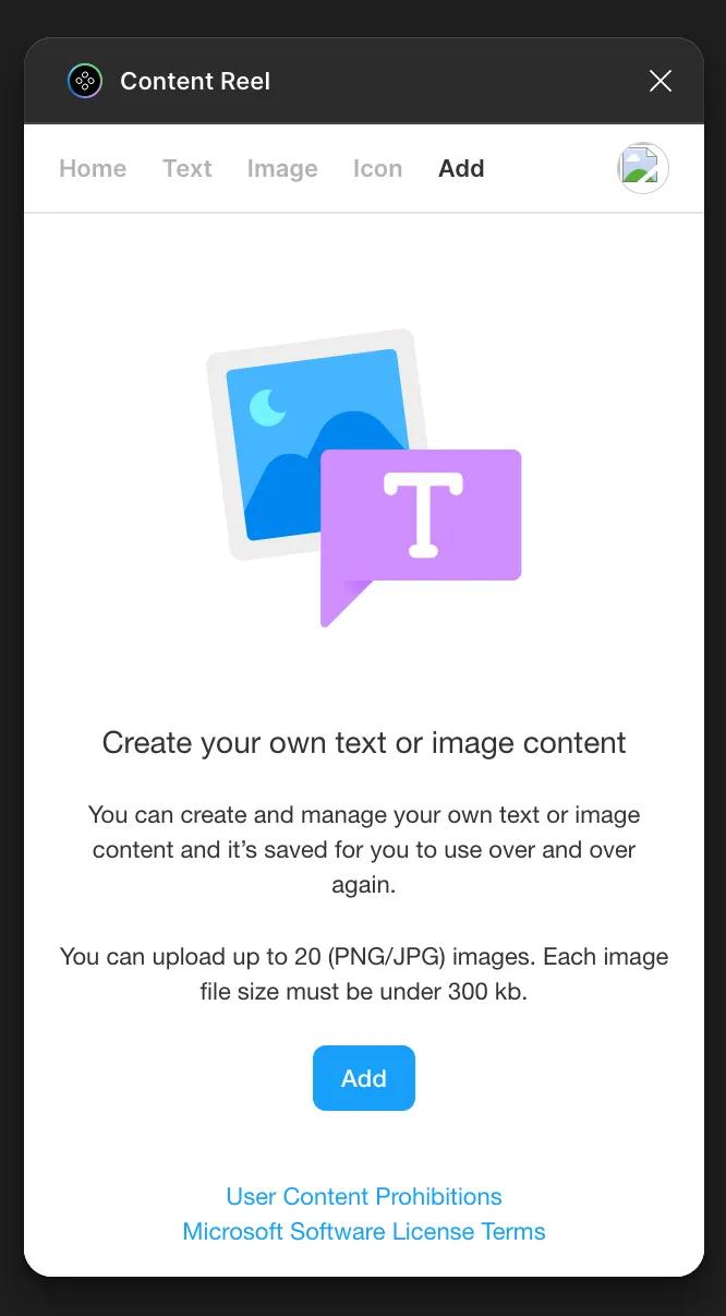 Content Reel Add tab showing the option to create your own text or image content with an Add button